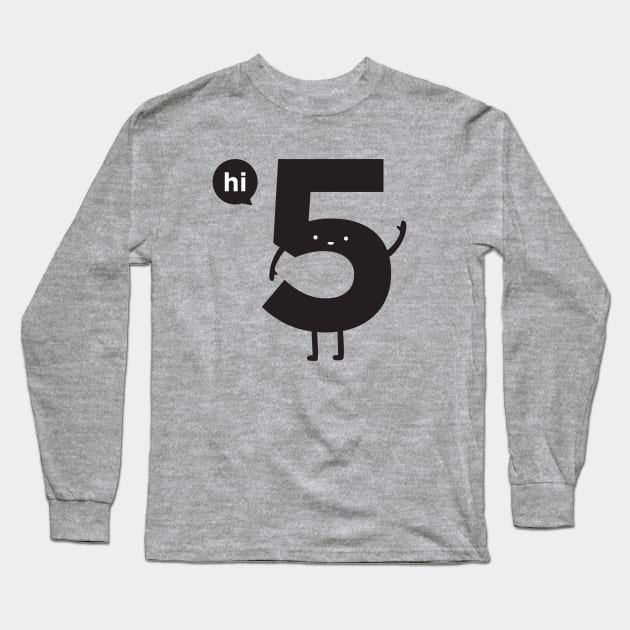 Hi 5 Long Sleeve T-Shirt by Haasbroek